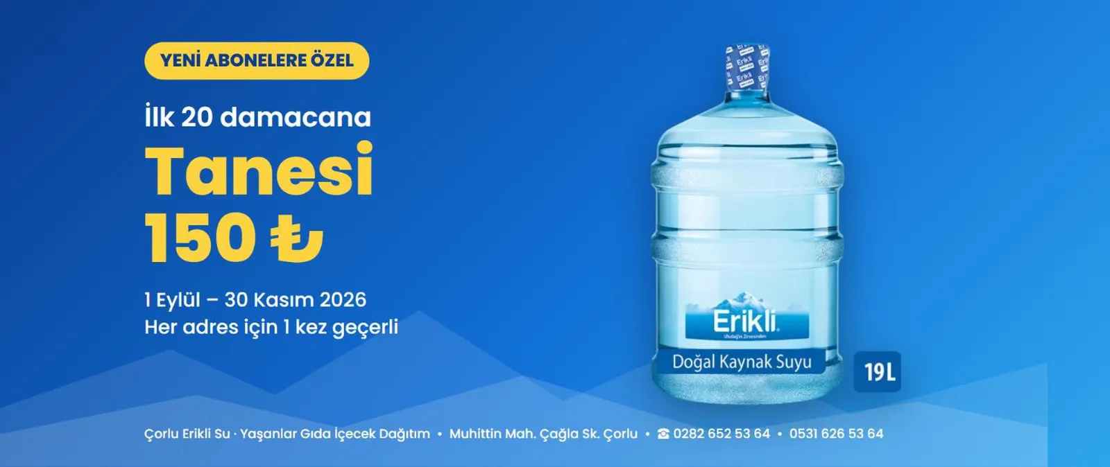 Erikli Yeni Abonelere İlk 20 Damacana Tanesi 150 TL