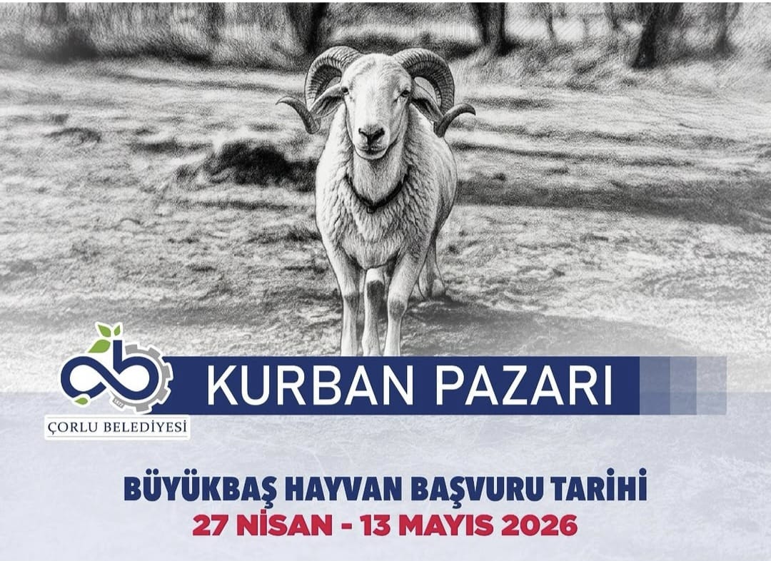 Çorlu Belediyesi 2026 Yılı Kurban Pazarı Başvuru Süreci Başlıyor