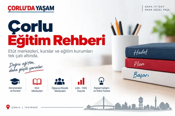 Çorlu Etüt Merkezleri ve Kurslar Rehberi 2026