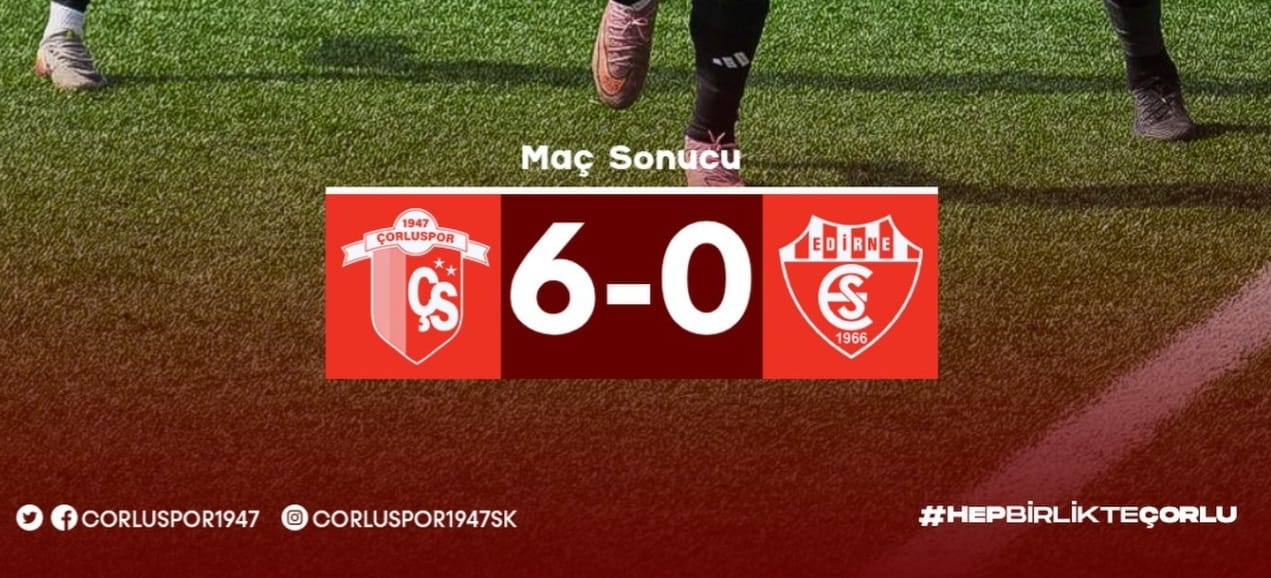 Çorluspor 1947, Trakya Derbisinde Fark Attı: 6-0